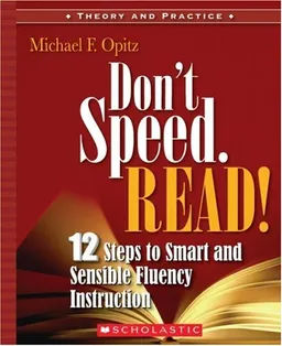 עטיפת הספר Don't Speed. Read!: 12 Steps to Smart and Sensible Fluency Instruction מאת Michael Opitz