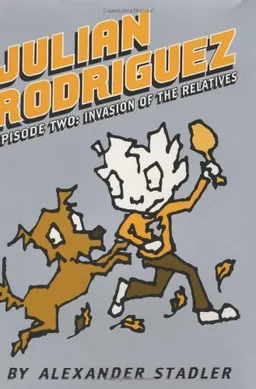 Julian Rodriguez Episode Two: Invasion of the Relatives