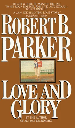 עטיפת הספר Love and Glory מאת Robert B. Parker