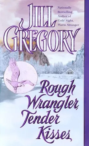 ROUGH WRANGLER, TENDER KISSES