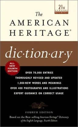 The American Heritage Dictionary: Fourth Edition (21st Century Reference)