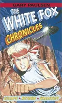 The White Fox Chronicles (Paulsen, Gary. White Fox Chronicles.)