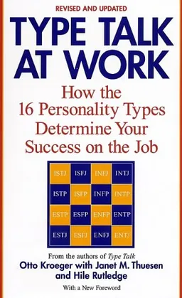 Type Talk at Work (Revised): How the 16 Personality Types Determine Your Success on the Job