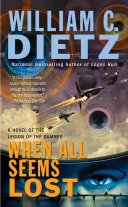 When All Seems Lost: A Novel of the Legion of the Damned (Ace Science Fiction)