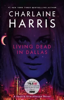 Living Dead in Dallas: A Sookie Stackhouse Novel (True Blood TV Tie-In Edition)