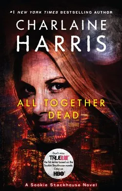 All Together Dead (Sookie Stackhouse/True Blood)