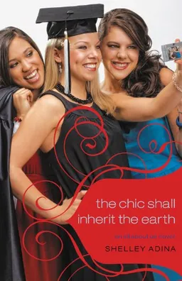 All About Us #6: The Chic Shall Inherit the Earth: An All About Us Novel
