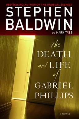 The Death and Life of Gabriel Phillips: A Novel (Faithwords)