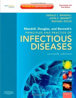 Mandell, Douglas, and Bennett's Principles and Practice of Infectious Diseases: Expert Consult Premium Edition - Enhanced Online Features and Print