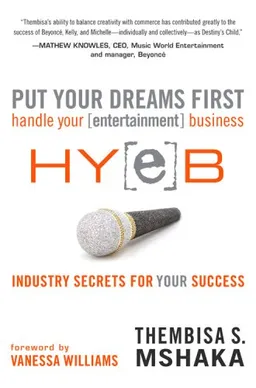 Put Your Dreams First: Handle Your [entertainment] Business