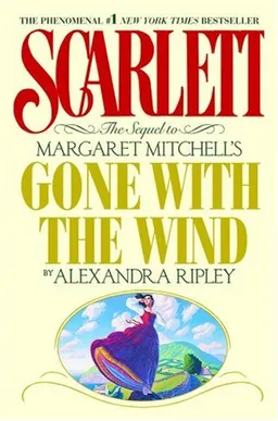 Scarlett: The Sequel to Margaret Mitchell's "Gone With the Wind"