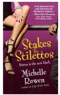 Stakes & Stilettos (Immortality Bites, Book 4)