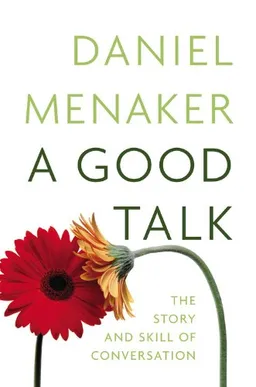 עטיפת הספר A Good Talk: The Story and Skill of Conversation מאת Daniel Menaker