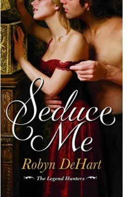 Seduce Me (Legend Hunters)