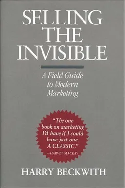 Selling the Invisible: A Field Guide to Modern Marketing