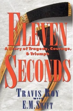 Eleven Seconds:  A Story of Tragedy, Courage & Triumph