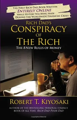 עטיפת הספר Rich Dad's Conspiracy of the Rich: The 8 New Rules of Money מאת Robert T. Kiyosaki
