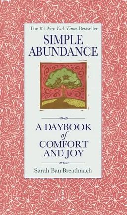 Simple Abundance: A Daybook of Comfort of Joy