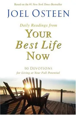 Daily Readings from Your Best Life Now: 90 Devotions for Living at Your Full Potential
