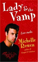 Lady & the Vamp (Immortality Bites, Book 3)