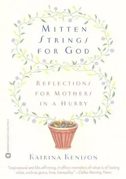 Mitten Strings for God: Reflections for Mothers in a Hurry