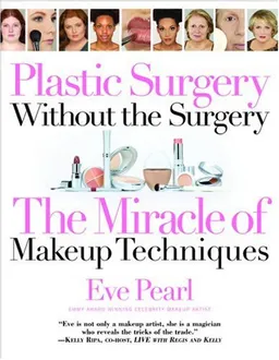 Plastic Surgery Without the Surgery: The Miracle of Makeup Techniques