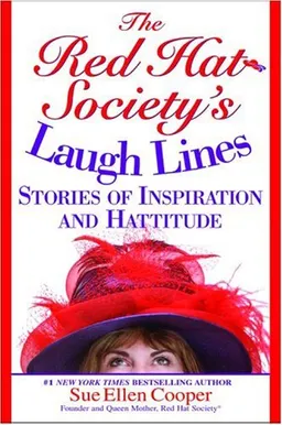 The Red Hat Society (R)'s Laugh Lines: Stories of Inspiration and Hattitude