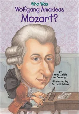 Who Was Wolfgang Amadeus Mozart? (Who Was...?)