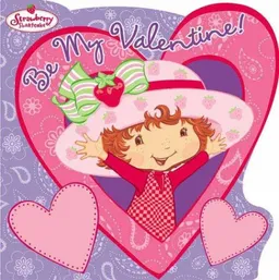 Strawberry Shortcake: Be My Valentine!