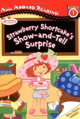 Strawberry Shortcake's Show-and-Tell Surprise: All Aboard Reading Station Stop 1