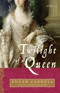 Twilight of a Queen: A Novel