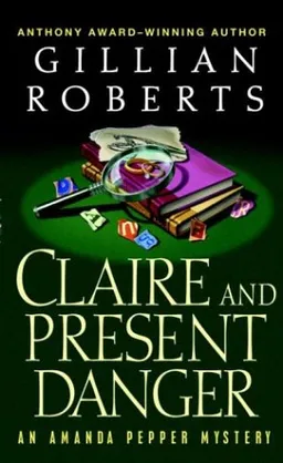 Claire and Present Danger (An Amanda Pepper Mystery)