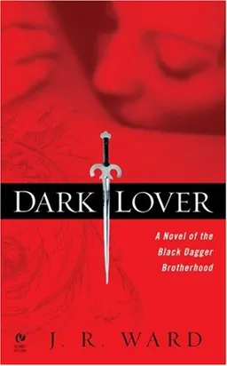 Dark Lover (Black Dagger Brotherhood, Book 1)