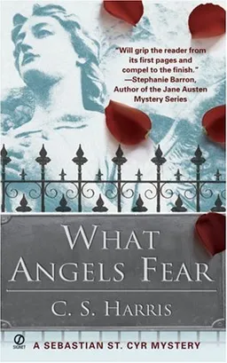עטיפת הספר What Angels Fear: A Sebastian St. Cyr Mystery מאת C.S. Harris