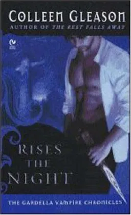 עטיפת הספר Rises The Night: The Gardella Vampire Chronicles מאת Colleen Gleason