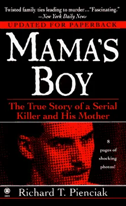 Mama's Boy: The True Story of a Serial Killer and His Mother