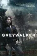Greywalker (Greywalker, Book 1)
