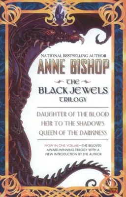The Black Jewels: Trilogy: Daughter of the Blood / Heir to the Shadows / Queen of the Darkness