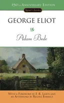 Adam Bede: 150th Anniversary Edition (Signet Classics)