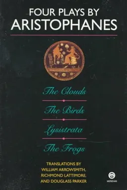 Four Plays by Aristophanes: The Birds; The Clouds; The Frogs; Lysistrata (Meridian classics)