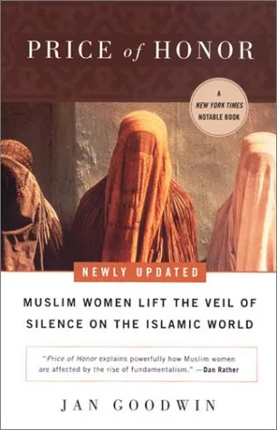 PRICE OF HONOR : MUSLIM WOMEN LIFT THE VEIL OF SILENCE ON THE ISLAMIC WORLD