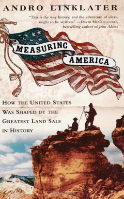 עטיפת הספר Measuring America: How the United States Was Shaped By the Greatest Land Sale in History מאת Andro Linklater