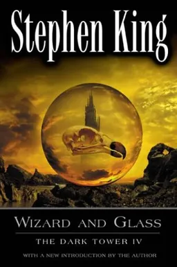 Wizard and Glass (The Dark Tower, Book 4)