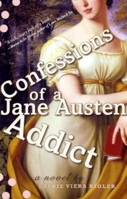 Confessions of a Jane Austen Addict