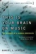 This Is Your Brain on Music: The Science of a Human Obsession