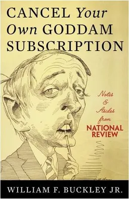 Cancel Your Own Goddam Subscription: Notes and Asides from National Review