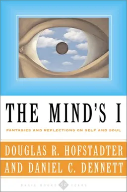 The Mind's I: Fantasies and Reflections on Self & Soul