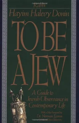 To Be A Jew: A Guide To Jewish Observance In Contemporary Life
