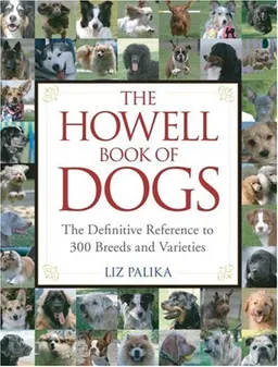 The Howell Book of Dogs: The Definitive Reference to 300 Breeds and Varieties
