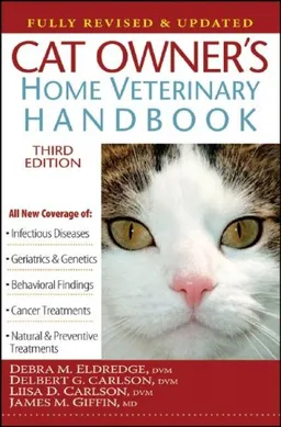 עטיפת הספר Cat Owner's Home Veterinary Handbook, Fully Revised and Updated מאת Debra M. Eldredge DVM